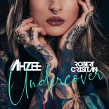 Ahzee & Robert Cristian - Undercover (Original Mix)