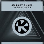 Swanky Tunes - Over & Over (Original Mix)