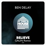 Ben Delay - Believe (Galin Remix)