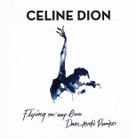 Cline Dion - Flying On My Own (Dave Audé Remix)