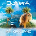 Bayera – Ma Krolewno (Extended Mix)