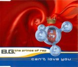 B.G. The Prince Of Rap - Can't Love You (Radio Version)