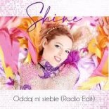 Shine - Oddaj Mi Siebie (Radio Edit)