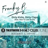 Franky B. - Dirty Kicks, Dirty Claps (Feat. How To Loot Brazil) (Clubstone Remix Edit)
