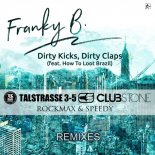 Franky B. - Dirty Kicks, Dirty Claps (Feat. How To Loot Brazil) (Rockmax & Speedy Remix)
