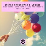 Stefan Gruenwald & Lookee Feat. Pearl Andersson - Wonderful Life (BATEZ Extended Remix)