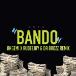 ANNA - BANDO (ANGEMI x Rudeejay & Da Brozz Club Mix)