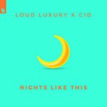 Loud Luxury x CID - Nights Like This (Extended Mix)