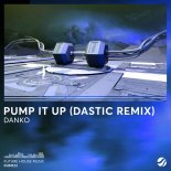 Danko - Pump It Up (Dastic Remix)