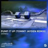 Danko - Pump It Up (Tommy Jayden Remix)