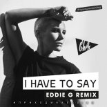 Chok - I Have To Say... (Eddie G Remix)