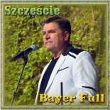 BAYER FULL - Szczescie (Radio Edit)
