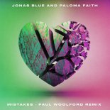 Jonas Blue & Paloma Faith - Mistakes (Paul Woolford Remix)