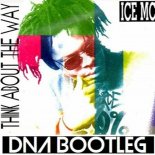 Ice MC - Think About The Way (DNA Bootleg) (Extended Mix)