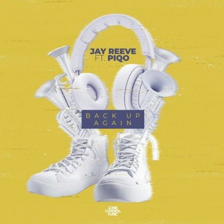 Jay Reeve Ft. Piqo - Back Up Again