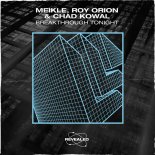 Meikle, Roy Orion & Chad Kowal - Breakthrough Tonight (Extended Mix)