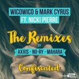 Wicowico & Mark Cyrus Feat. Nicki Pierre - Confiscated (Mahara Remix)