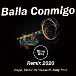Dayvi, Victor Cárdenas ft. Kelly Ruiz - Baila Conmigo (Milky Way remix 2020)
