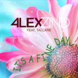 Alex Zind Feat. Tallane - It\'s a Fine Day (Deep Edit)