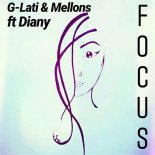 G-LATI & MELLONS feat. Diany - Focus (Real Green Edit)
