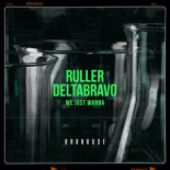 Ruller & deltabravo - We Just Wanna
