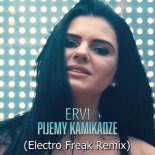 ERVI - Pijemy Kamikadze (Electro Freak Remix)