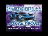 Shiva Feat. Eiffel 65 - Auto Blue (EckyDj & GV Edit)