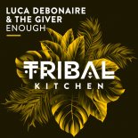 LUCA DEBONAIRE & THE GIVER - Enough (Original Mix)