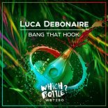 Luca Debonaire - Bang That Hook (Original Mix)