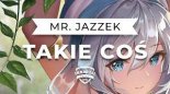 Mr. Jazzek - Takie Coś (Ft. Eugeniusz Bodo)