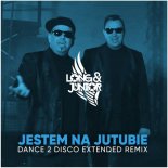 Long & Junior - Jestem Na Jutubie (Dance 2 Disco Extended Remix)