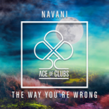 Navani - The Way You're Wrong (Original Mix)