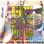 DJ DIABOLOMONTE SOUNDZ - FUCK the CORONA VIRUS - VIXOMANIAC 4 ( SPRING BREAK DEVILISH PROJECT 2020 MIX )