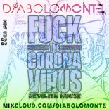DJ DIABOLOMONTE SOUNDZ - FUCK the CORONA VIRUS - DEVILISH HOUSE 2020 ( SPRING BREAK DEVILISH MIX 2020 )