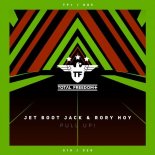 Jet Boot Jack & Rory Hoy - Pull Up! (Extended Mix)