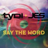 tyDi, JES, Ciaran McAuley - Say The Word (Ciaran McAuley Remix)