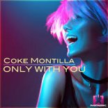Coke Montilla - Only With You (Handz Upperz Remix)