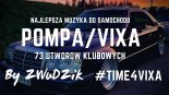 ⛔️POMPA/VIXA ?✅ MUZYKA DO SAMOCHODU~IMPREZE✈#TIME4VIXA★BY ZWUDZIK★MAJ/CZERWIEC 2020
