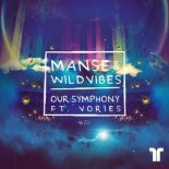 MANSE & WildVibes ft. Vories - Our Symphony (Extended Mix)