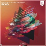 David Bulla & Aitor Blond - Echo (Extended Mix)