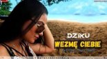 DZIKU - WEZMĘ CIEBIE 2020