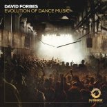 David Forbes - Evolution Of Dance Music (Extended Mix)
