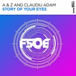 A & Z & Claudiu Adam – Story Of Your Eyes (Extended Mix)