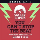 Wally Lopez feat. Jamie Scott - You Can't Stop The Beat
