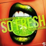 DJ Benchuscoro - So Fresh (Radio Edit)