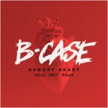 B-Case - Hungry Heart (Denis First Remix) [Radio Mix]