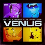 MATTN & Danko X Le Donatella - Venus (Original Mix)
