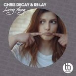 Chris Decay & Re-Lay - Living Young (Extended Mix)