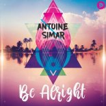 Antoine Simar - Be Alright (Original Mix)