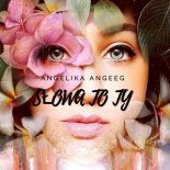 ANGELIKA ANGEEG - Slowa to Ty (Radio Edit)